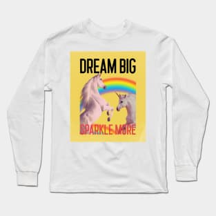 Dream Big Sparkle More Long Sleeve T-Shirt